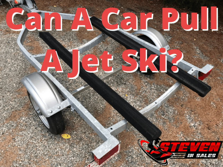 Can A Car Tow A Jet Ski? Steven in Sales